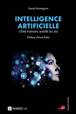 Intelligence artificielle : l'être humain, maître du jeu - Pascal Montagnon