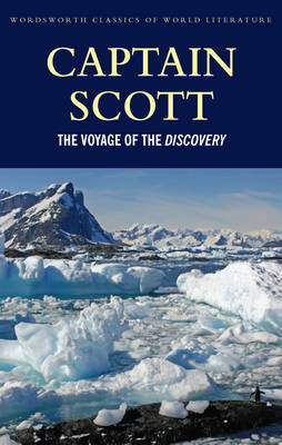 Voyage of the Discovery -  Captain Robert Falcon Scott