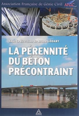 La pérénnité du béton précontraint -  AFGC/GODART