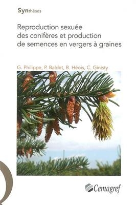 Reproduction sexuée des conifères et production de semences en vergers à graines -  PHILIPPE/BALDET