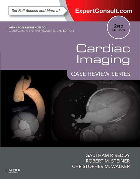 Cardiac Imaging: Case Review Series E-Book -  Gautham P. Reddy,  Robert M. Steiner,  Christopher M. Walker