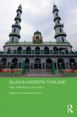 Islam in Modern Thailand -  Rajeswary Ampalavanar Brown