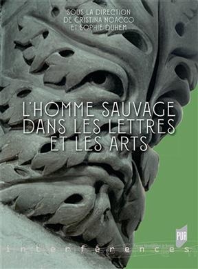 L'homme sauvage dans les lettres et les arts -  NOACCO/DUHEM