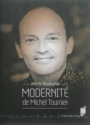 Modernité de Michel Tournier - Arlette (1942-....) Bouloumié