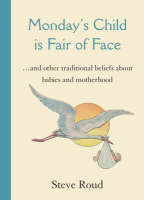 Monday's Child is Fair of Face -  Steve Roud