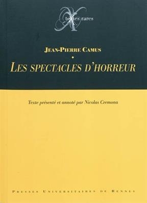 Les spectacles d'horreur - Jean-Pierre (1584-1652) Camus