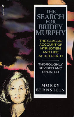 Search For Bridey Murphy -  Morey Bernstein