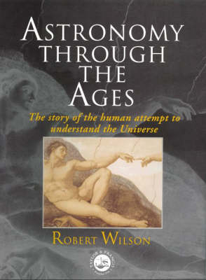 Astronomy Through the Ages -  Sir Robert Wilson