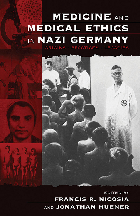 Medicine and Medical Ethics in Nazi Germany - 