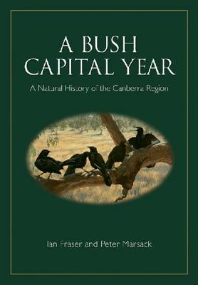 A Bush Capital Year -  Ian Fraser,  Peter Marsack