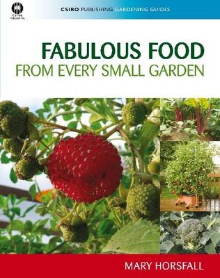 Fabulous Food from Every Small Garden -  Mary Horsfall