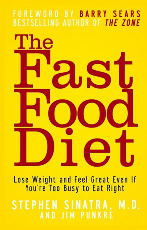 The Fast Food Diet - Stephen T. Sinatra, Jim Punkre