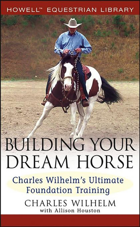 Building Your Dream Horse - Charles Wilhelm