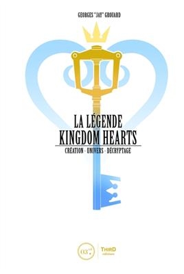 La légende Kingdom hearts. Vol. 1. Création : le royaume du coeur - Georges Grouard