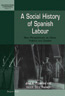 A Social History of Spanish Labour - 