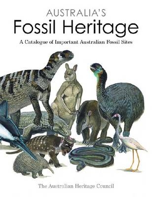 Australia''s Fossil Heritage -  The Australian Heritage Council