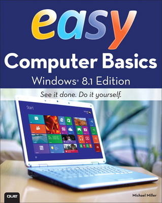 Easy Computer Basics, Windows 8.1 Edition -  Michael Miller