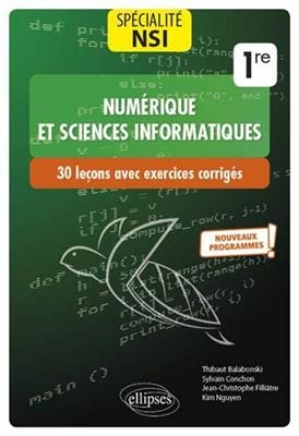 Spécialité NSI, numérique et sciences informatiques 1re : 30 leçons avec exercices corrigés : nouveaux programmes -  BALABONSKI/CONCHON