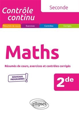 Maths, 2de : résumés de cours, exercices et contrôles corrigés : nouveaux programmes - Nicolas Rauwel