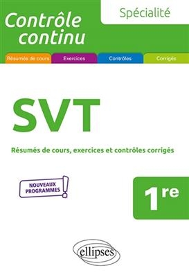 Spécialité SVT, 1re : résumés de cours, exercices et contrôles corrigés : nouveaux programmes - Pierre-Marie Bourlon