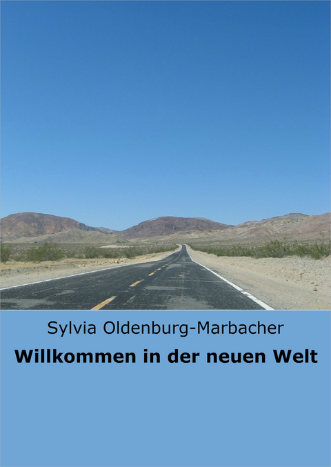 Willkommen in der neuen Welt - Sylvia Oldenburg-Marbacher