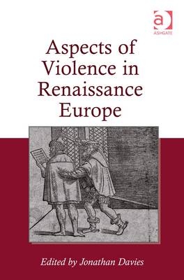 Aspects of Violence in Renaissance Europe - 