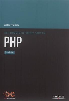 Programmez en orienté objet en PHP - Victor Thuillier