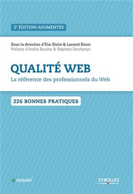 Qualité web : la référence des professionnels du web : 226 bonnes pratiques -  DENIS/SLOIM