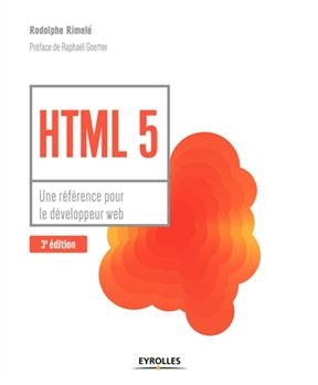 HTML5 : une référence pour le développeur web - Rodolphe Rimelé