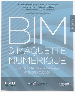 BIM & maquette numérique : pour l'architecture, le bâtiment et la construction -  LEBEGUE/CELNIK