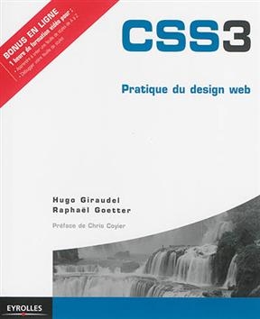 CSS3 : pratique du design web - Raphaël Goetter, Hugo Giraudel