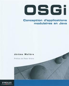 OSGi : conception d'applications modulaires en Java - Jérôme Molière