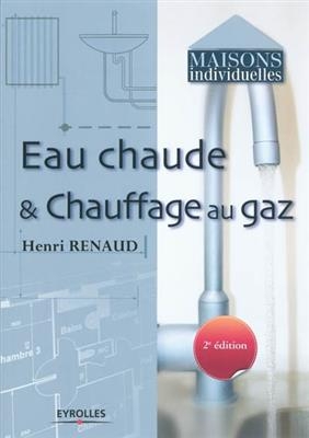 Eau chaude et chauffage au gaz - Henri (19..-.... Renaud,  agrégé de génie civil)