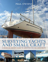 Surveying Yachts and Small Craft -  Paul Stevens