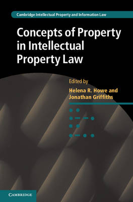 Concepts of Property in Intellectual Property Law - 