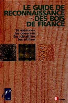 Le guide de reconnaissance des bois de France - Yves (1961-....) Benoit