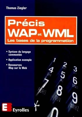 Précis Wap et WML : les bases de la programmation - Thomas (19..-.... Ziegler,  informaticien)