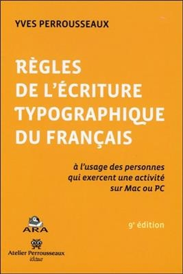 REGLES DE L ECRITURE TYPOGRAPHIQUE DU F -  Perrousseaux Yves