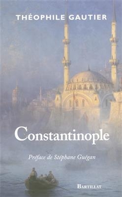 Constantinople - Théophile Gautier