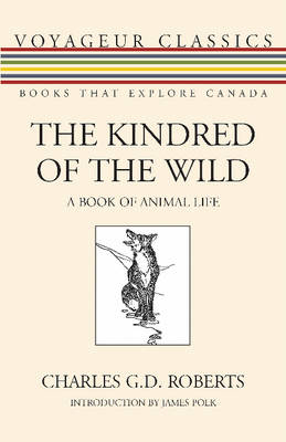 Kindred of the Wild -  Charles G. D. Roberts