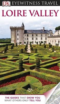 DK Eyewitness Travel Guide: Loire Valley -  Jack Tressider