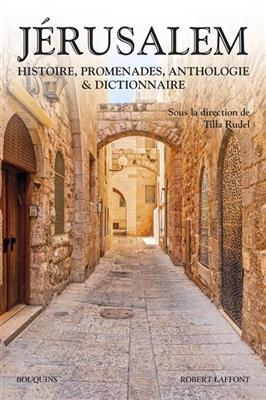 Jérusalem : histoire, promenades, anthologie & dictionnaire - Olivier Poivre D'Arvor