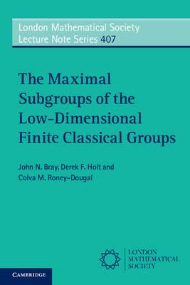 Maximal Subgroups of the Low-Dimensional Finite Classical Groups -  John N. Bray,  Derek F. Holt,  Colva M. Roney-Dougal