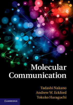 Molecular Communication -  Andrew W. Eckford,  Tokuko Haraguchi,  Tadashi Nakano