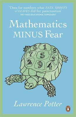 Mathematics Minus Fear -  Lawrence Potter