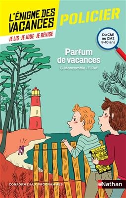 Parfum de vacances : du CM1 au CM2, 9-10 ans : conforme aux programmes - Gérard Moncomble