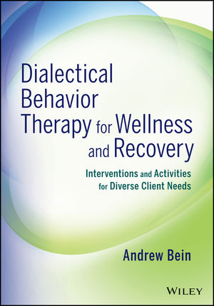 Dialectical Behavior Therapy for Wellness and Recovery - Andrew Bein