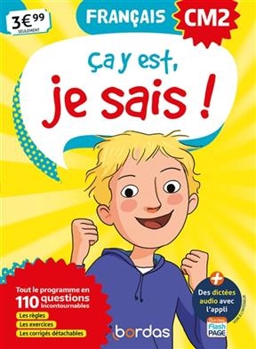 Ca y est, je sais ! français CM2 : tout le programme en 110 questions incontournables : les règles, les exercices, le... - Françoise Lemau, Marie-Christine Olivier