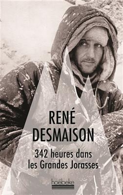 342 heures dans les Grandes Jorasses - RenÃ© Desmaison