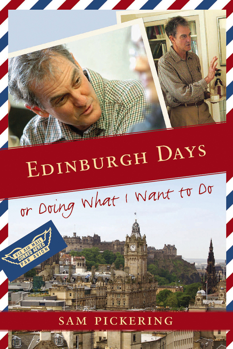 Edinburgh Days, or Doing What I Want to Do - Sam Pickering